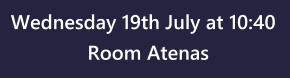 Wednesday 19th July at 10:40 Room Atenas