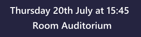 Thursday 20th July at 15:45 Room Auditorium